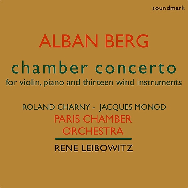 Alban Berg: Chamber Concerto for Violin, Piano and Thirteen Wind Instruments - The 1951 Dial Recordings