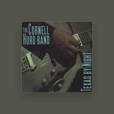 Listen to The Cornell Hurd Band, watch music videos, read bio, see tour dates & more!