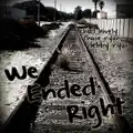 We Ended Right (feat. Chad Hively & Chase Ryan)