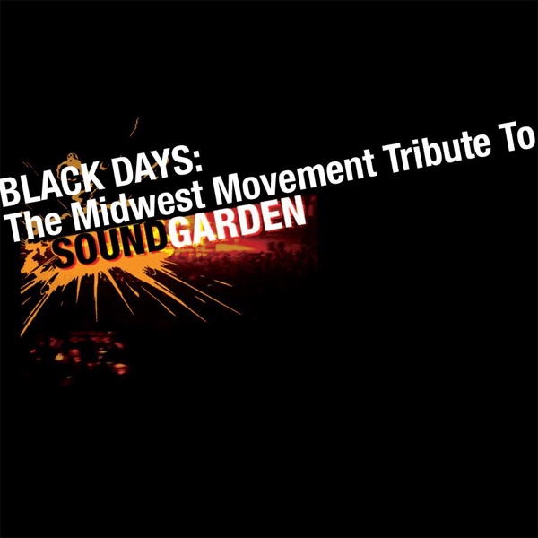 Black Days: The Midwest Movement Tribute to Soundgarden cover