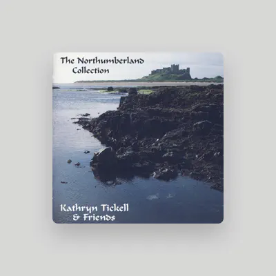 Listen to Kathryn Tickell, watch music videos, read bio, see tour dates & more!