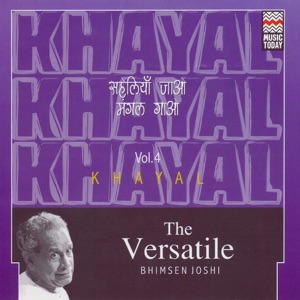 The Versatile Bhimsen Joshi - Khayal, Vol. 4