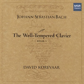The Well-Tempered Clavier Book I: Prelude and Fugue in C Major, BWV 846: I. Prelude David Korevaar
