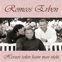 Romeos Erben - Herzen Teilen Kann Man Nicht (Radio Edit)