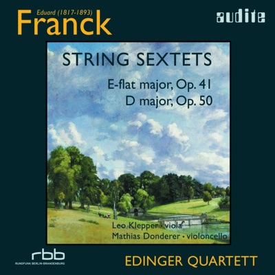 Franck: String Sextets, Opp. 41 & 50