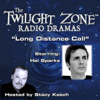 Long Distance Call: The Twilight Zone Radio Dramas - Charles Beaumont, William Idelson