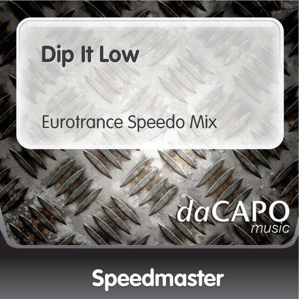 Dip It Low (Eurotrance Speedo Mix)