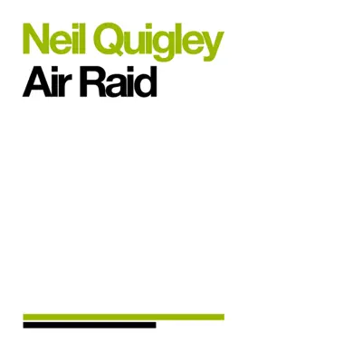 Neil Quigley adlı sanatçının Air Raid - Single albümünü dinle