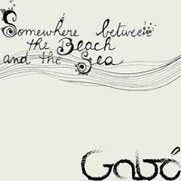 Somewhere Between the Beach & the Sea - Gabó