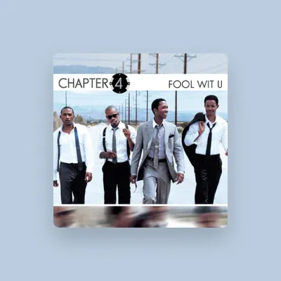Listen to Chapter 4, watch music videos, read bio, see tour dates & more!