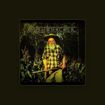 Listen to Bushwhacker, watch music videos, read bio, see tour dates & more!