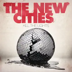 Kill the Lights - The New Cities