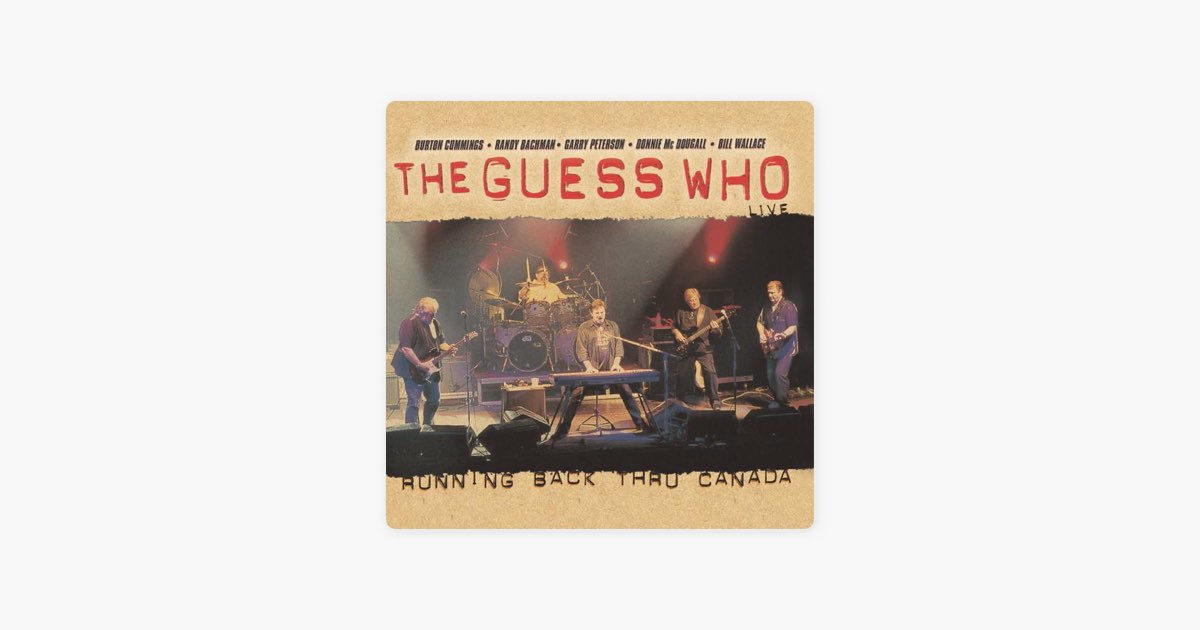 Running Back Thru Canada (Live) - Album by The Guess Who - Apple Music