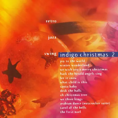 Posłuchaj utworu Indigo Christmas 2 - Retro, Jazz, Swing wykonywanego przez Indigo.