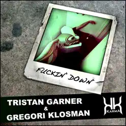 Fuckin Down - Single - Tristan Garner Fuckin Down - Single - Tristan Garner