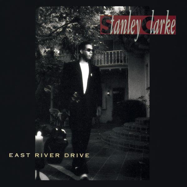 Обложка альбома «East River Drive» — Stanley Clarke