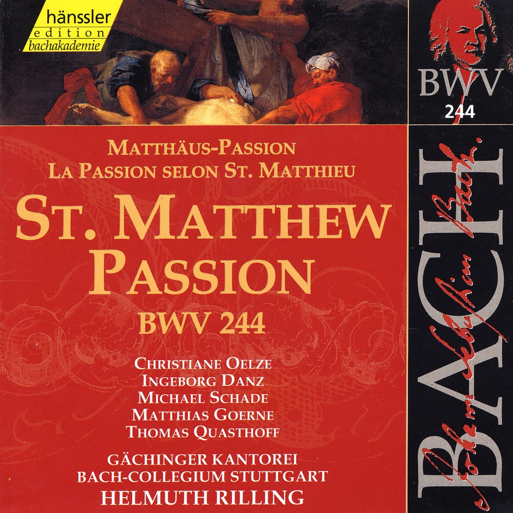 Обложка альбома «Bach, J.S.: St. Matthew Passion, Bwv 244» — Michael Schade, Christiane Oelze, Helmuth Rilling, Matthias Goerne, Gächinger Kantorei Stuttgart, Thomas Quasthoff, Ingeborg Danz & Stuttgart Bach Collegium