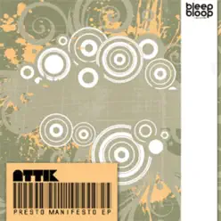 Presto Manifesto EP - Attik Presto Manifesto EP - Attik