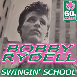 Swingin' School (Digitally Remastered) - Single - Bobby Rydell Swingin' School (Digitally Remastered) - Single - Bobby Rydell