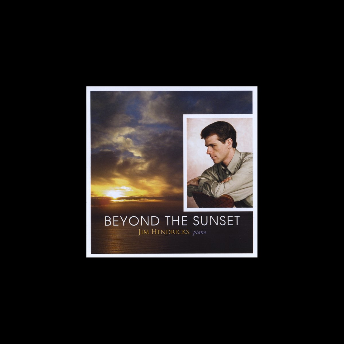 ‎Beyond the Sunset - Album by Jim Hendricks - Apple Music