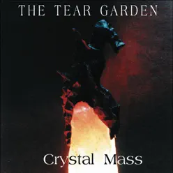 Crystal Mass - The Tear Garden