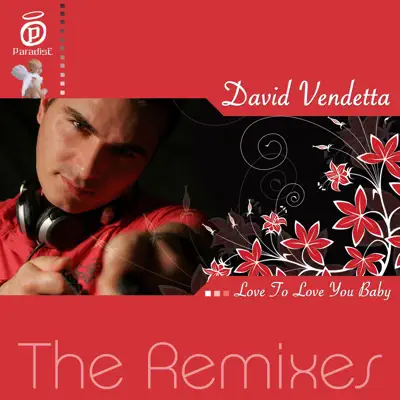 Love to Love You Baby (the Remixes) - EP - David Vendetta