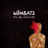 The Wombats - Kill The Director
