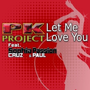 Let Me Love You (feat. Sophia Cruz & Passion Paul)