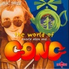 The World Of Daevid Allen and Gong - Disc Three