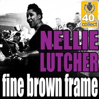 Fine Brown Frame (Digitally Remastered) - Single - Nellie Lutcher
