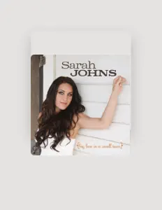 Listen to Sarah Johns, watch music videos, read bio, see tour dates & more!