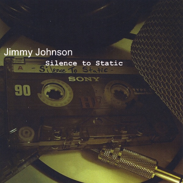 Обложка альбома «Silence to Static» — Jimmy Johnson
