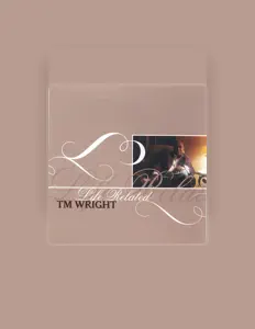 Tm Wright dinle, müzik videolarını izle, biyografisini oku, tur tarihlerini ve daha fazlasını gör!