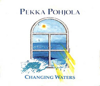 Changing Waters - Pekka Pohjola