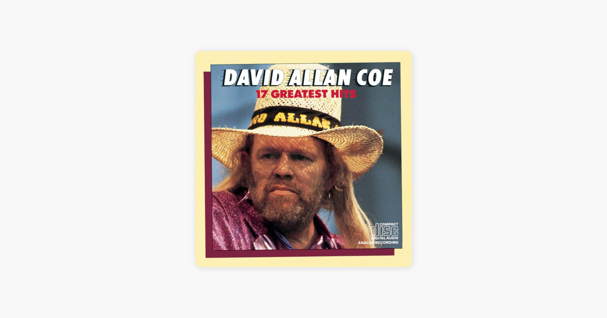 17 Greatest Hits By David Allan Coe On Apple Music