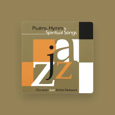 Listen to Christian Jazz Artists Network, watch music videos, read bio, see tour dates & more!
