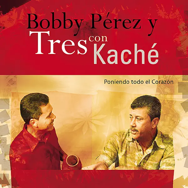 Cada Loco Con Su Tema — Bobby Pérez y Tres con Kaché
