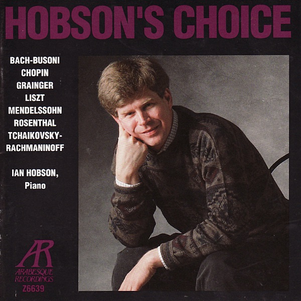 Hobson's Choice - Ian Hobson Performs Bach, Mendelssohn, Chopin, Et Al.