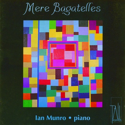 Mere Bagatelles: Ian Munro
