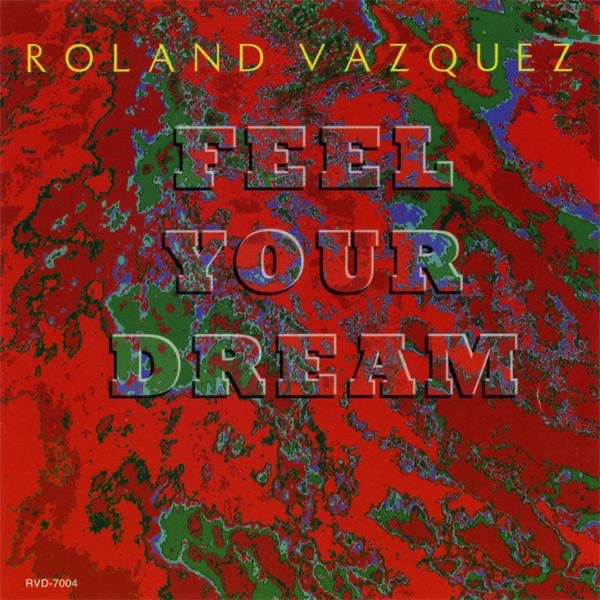 Обложка альбома «Feel Your Dream» — Roland Vazquez