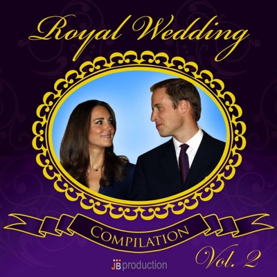 Royal Wedding: Kate & William Compilation, Vol. 2 - album by Hanny Williams