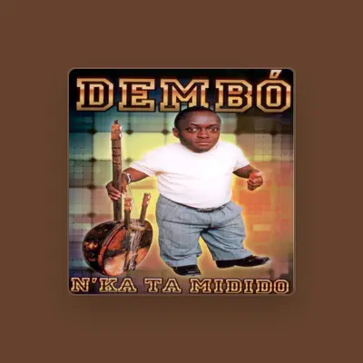 Listen to Dembo, watch music videos, read bio, see tour dates & more!