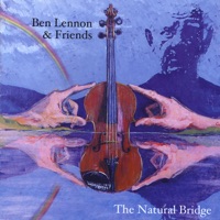 Ben Lennon and Friends: The Natural Bridge by Various Artists on Apple Music
