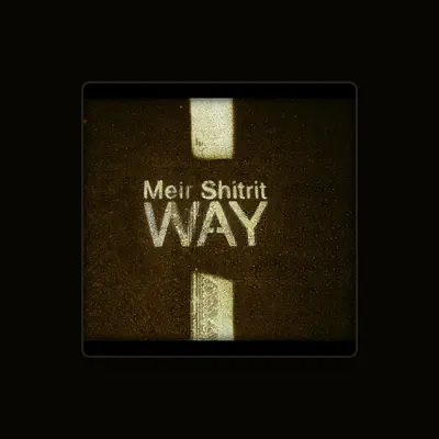 Listen to Meir Shitrit, watch music videos, read bio, see tour dates & more!