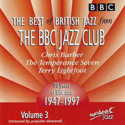 The Best of British Jazz from the BBC Jazz Club, Vol. 3 - Chris Barber's Jazz Band The Best of British Jazz from the BBC Jazz Club, Vol. 3 - Chris Barber's Jazz Band