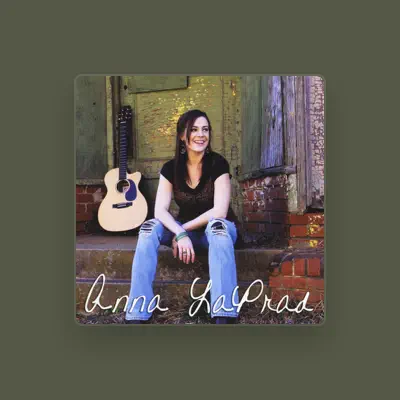 Listen to Anna LaPrad, watch music videos, read bio, see tour dates & more!