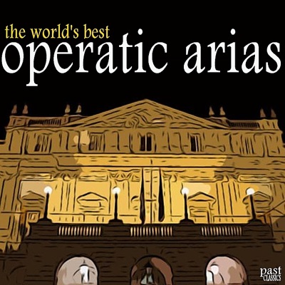The World's Best Operatic Arias