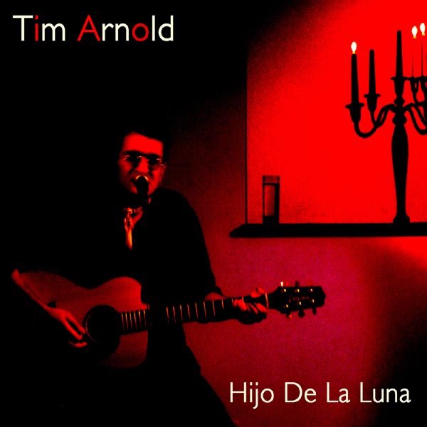 Обложка альбома «Hijo de la Luna» — Tim Arnold