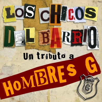 Los Chicos del Barrio - Un Tributo a Hombres G