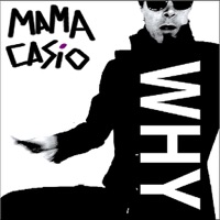 Why - Single - Mama Casio